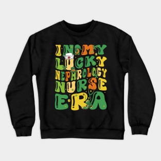 In My Lucky Nephrology Nurse Era Saint Patrick Day Groovy Crewneck Sweatshirt